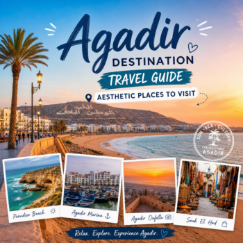 Agadir travel guide featuring Paradise Beach, Agadir Marina, Oufella ruins, and Souk El Had market