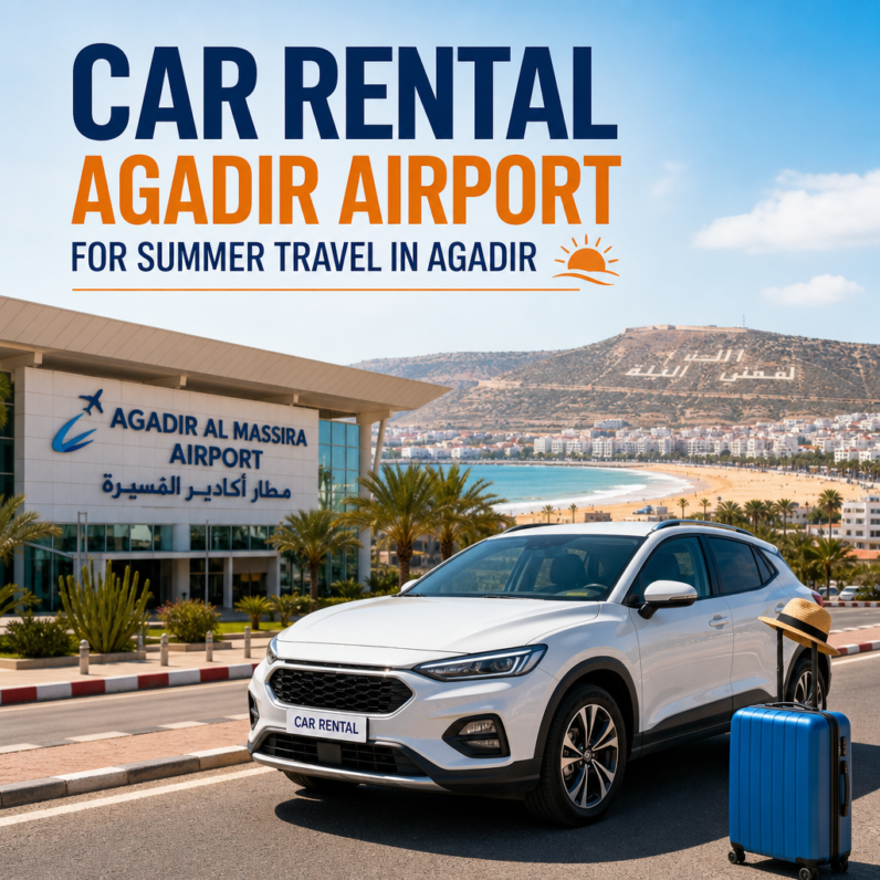 Car rental agadir service at Agadir Airport for convenient summer travel in Agadir