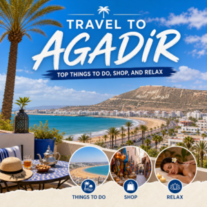 Agadir beach with travel tips for sightseeing, shopping, and relaxing