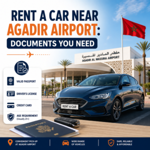 Documents needed to rent a car near Agadir Airport, highlighting airport pick-up and affordable rental options